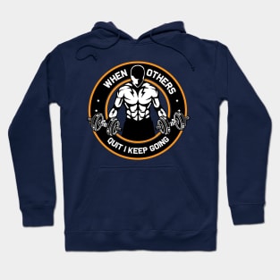 When others quit, i keep going Hoodie